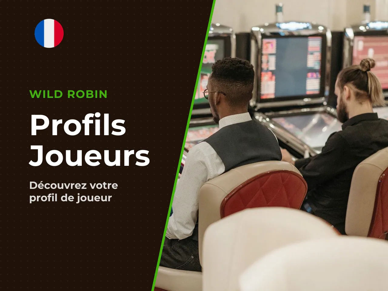Trois profils correspondent au jeu